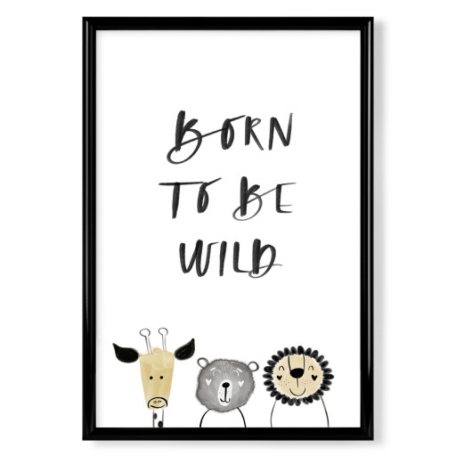 Born to be Wild!