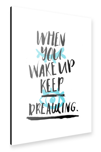Alu-Dibond "When You Wake Up" 30x20 cm artboxONE