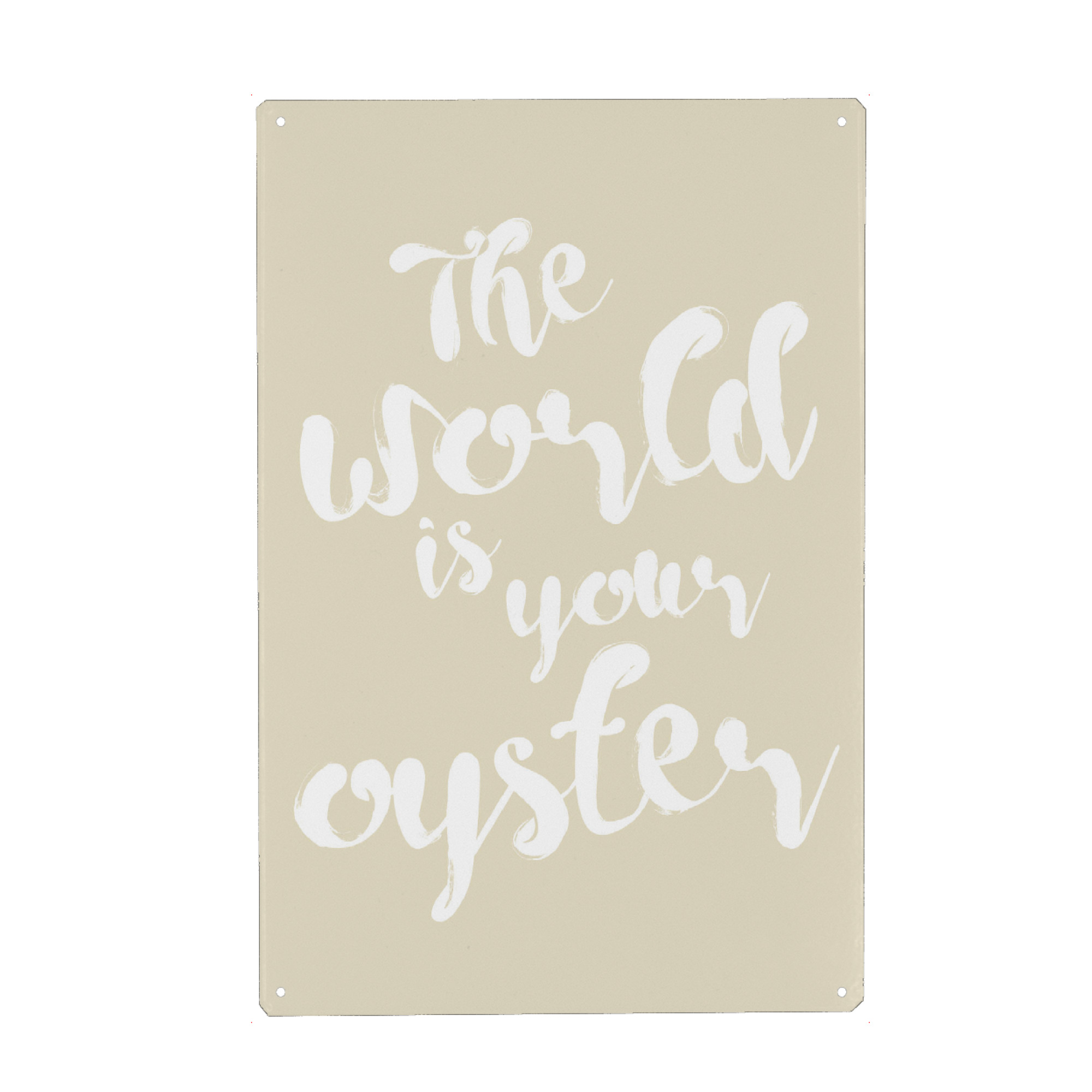 Metall Poster "The world is your oyster" artboxONE - Typografie,Natur,Reise,Für Kinder