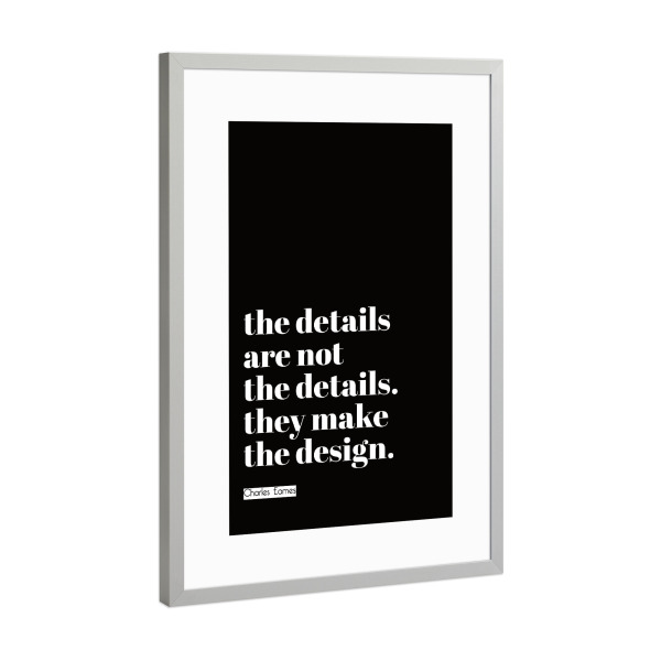 Poster mit Rahmen Silber "The details are not the .. (black)" artboxONE - Typografie,Schwarzweiß
