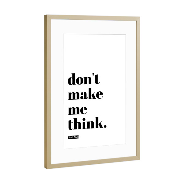 Poster mit Rahmen Gold "Don't make me think (final)" artboxONE - Typografie,Schwarzweiß - Design,Webdesign,Ui,Ux,Usability,Typografie,Typo,Typography