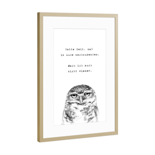 Poster mit Rahmen Gold "Mal nachgedacht" artboxONE - Typografie,Natur,Tiere,Schwarzweiß