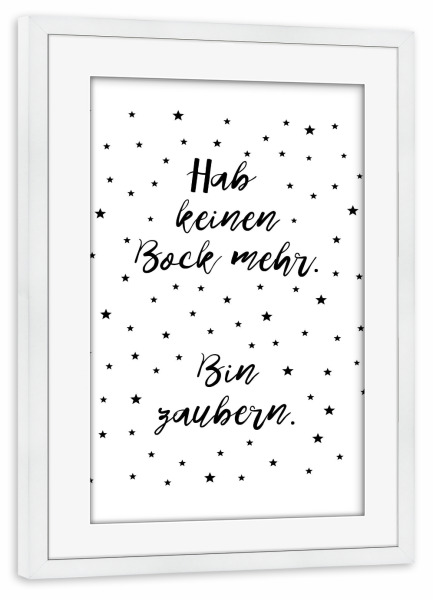 Poster mit Rahmen weiß "Bin zaubern" artboxONE - Typografie,Schwarzweiß,Lustig
