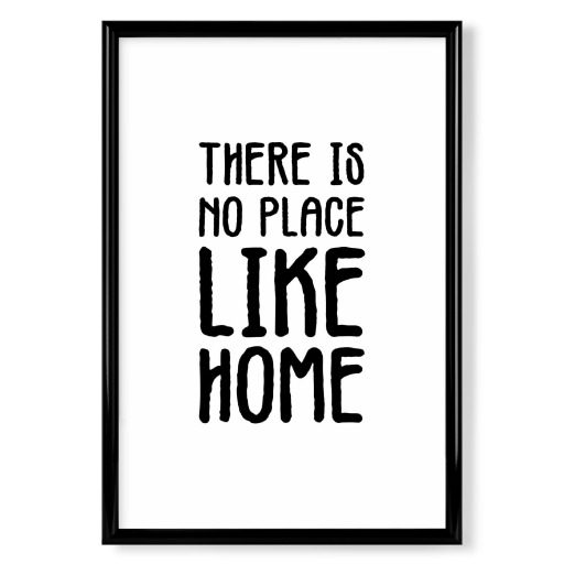 There Is No Place Like Home