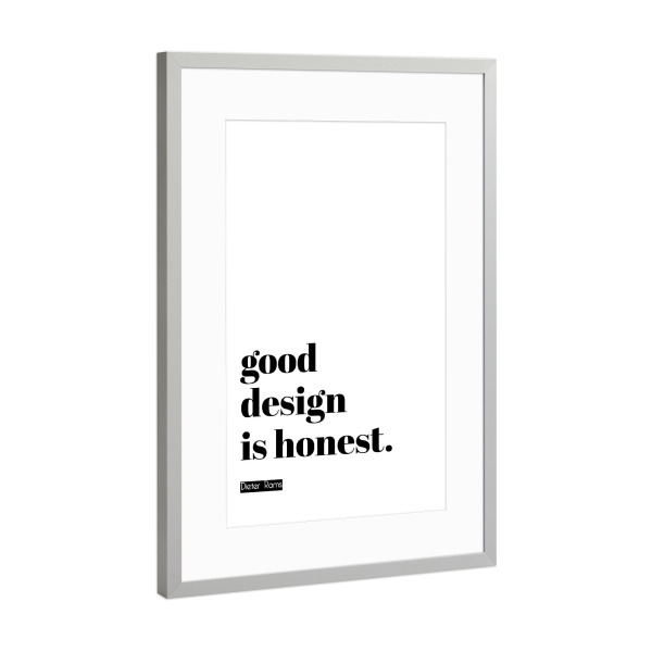 Poster mit Rahmen Silber "Good design is honest (final)" artboxONE - Typografie,Schwarzweiß - Design,Ui,Ux,Webdesign,Typo,Typography