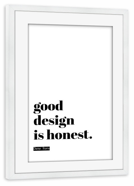 Poster mit Rahmen weiß "Good design is honest (final)" artboxONE - Typografie,Schwarzweiß - Design,Ui,Ux,Webdesign,Typo,Typography