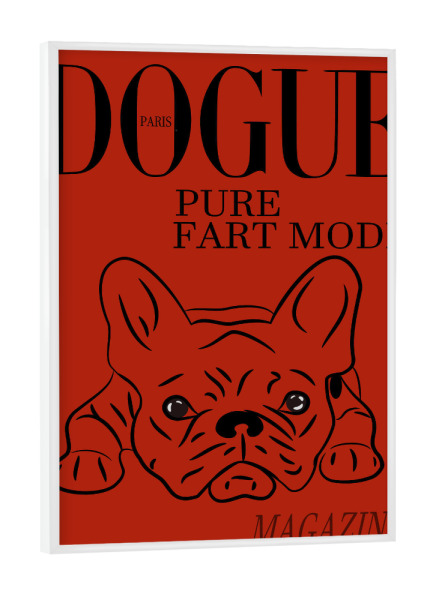 Poster mit weißem Rahmen "DOGUE MAGAZINE - Pure Fart Mode" artboxONE - Tiere,Fashion