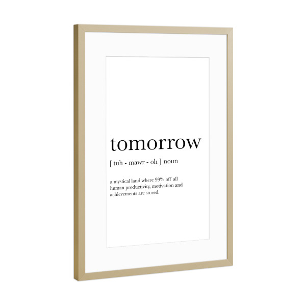 Poster mit Rahmen Gold "Tomorrow Definition" artboxONE - Typografie,Schwarzweiß,Lehrersprüche,Lustig
