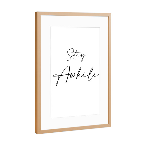 Poster mit Rahmen Kupfer "Stay Awhile Minimalist" artboxONE - Typografie,Abstrakt,Schwarzweiß,Lehrersprüche,Buchstaben