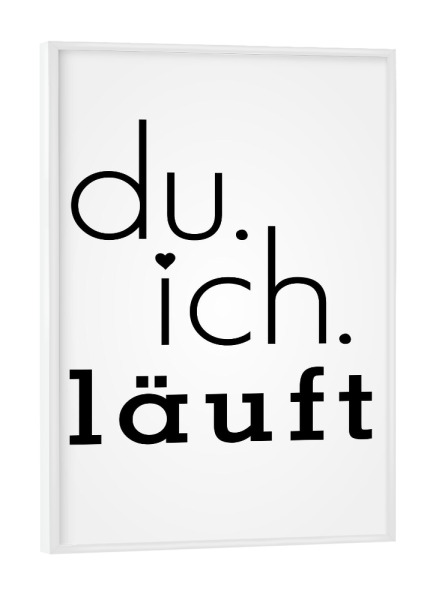 Poster mit weißem Rahmen "Du. ich. läuft 2" artboxONE - Typografie,Schwarzweiß,Liebe,Marmor,Lustig