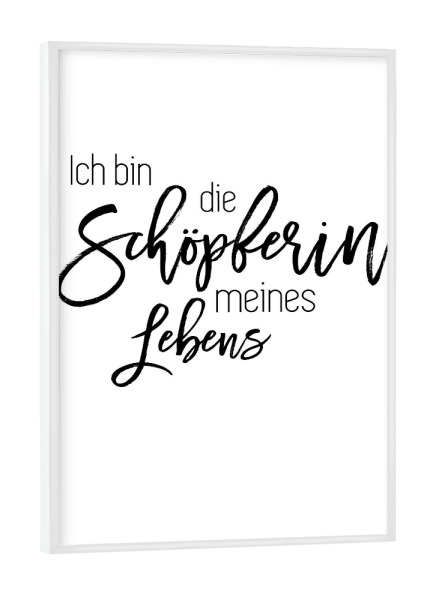 Poster mit weißem Rahmen "In bin die Schöpferin" artboxONE - Typografie,Schwarzweiß,Für Mama