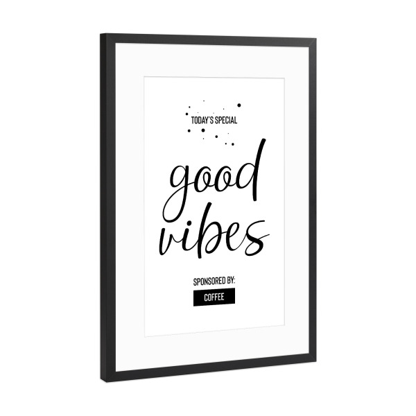 Poster mit Rahmen Schwarz (Metallic) "GOOD VIBES gesponsert von Kaffee" artboxONE - Typografie,Schwarzweiß