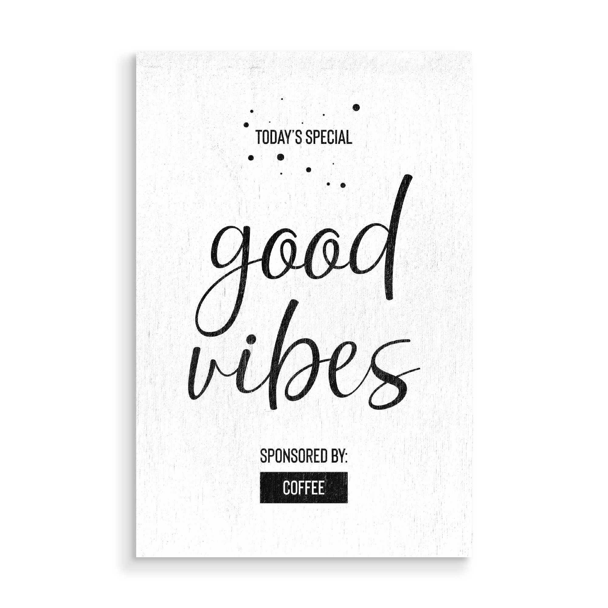 Holzbild "GOOD VIBES gesponsert von Kaffee" artboxONE - Typografie,Schwarzweiß