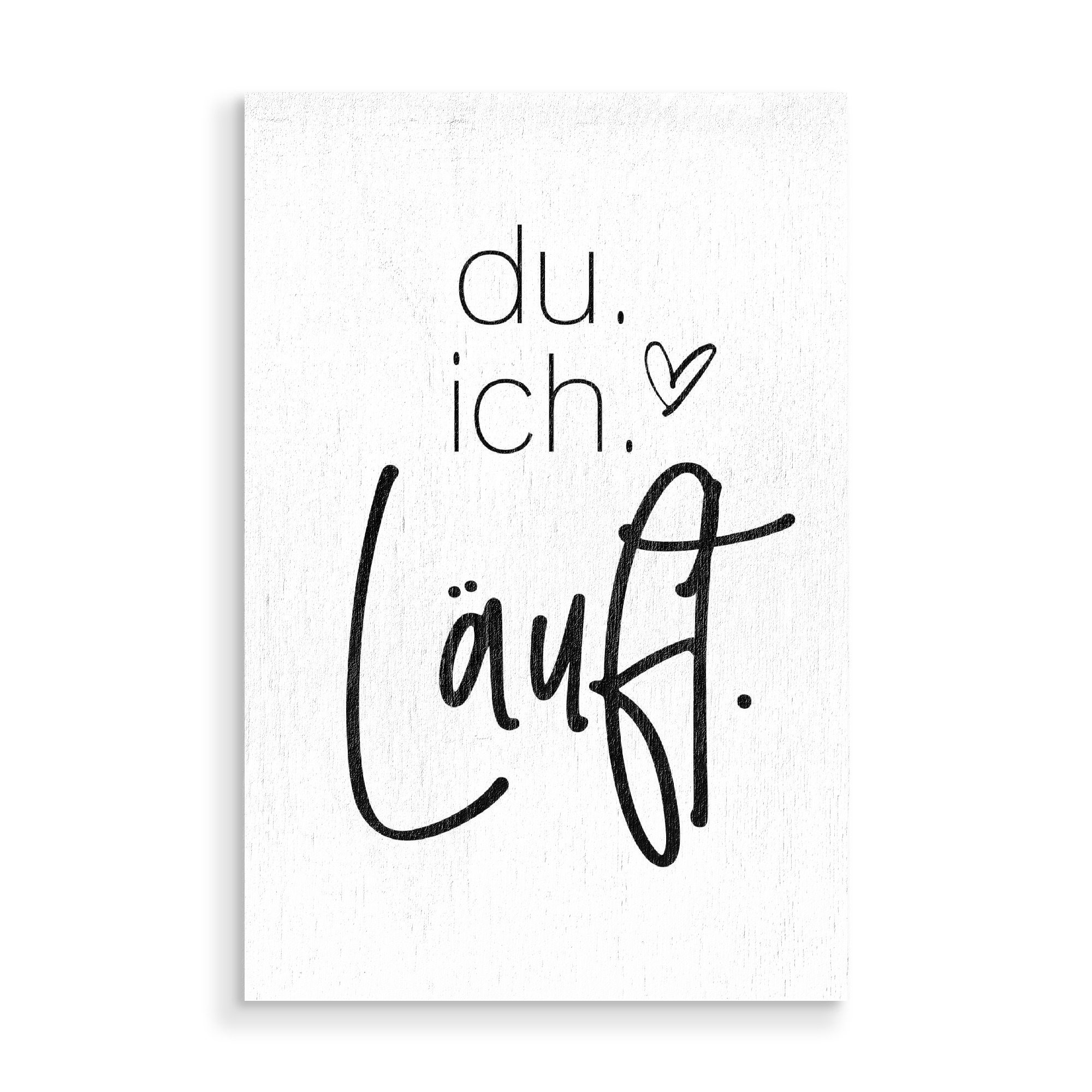 Holzbild "Du ich läuft" artboxONE - Typografie,Menschen,Schwarzweiß,Liebe,Lustig