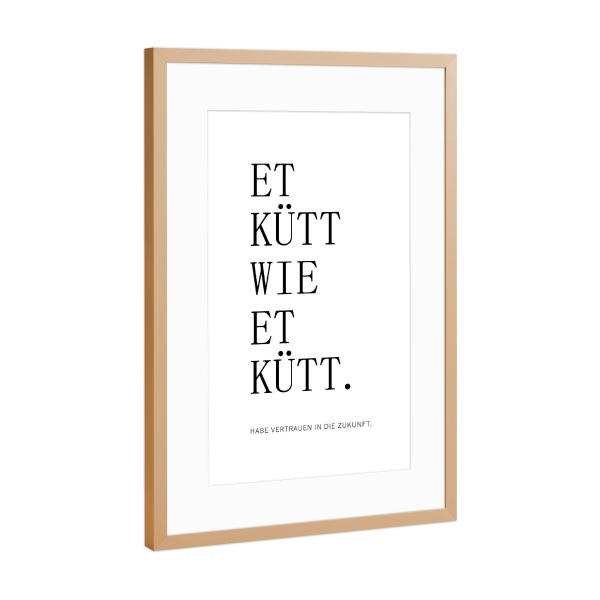 Poster mit Rahmen Kupfer "Et kütt wie et kütt - Köln" artboxONE - Typografie,Menschen,Schwarzweiß,Festivals