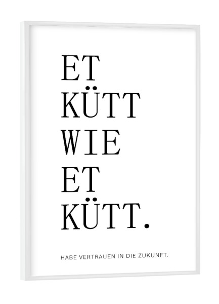 Poster mit weißem Rahmen "Et kütt wie et kütt - Köln" artboxONE - Typografie,Menschen,Schwarzweiß,Festivals