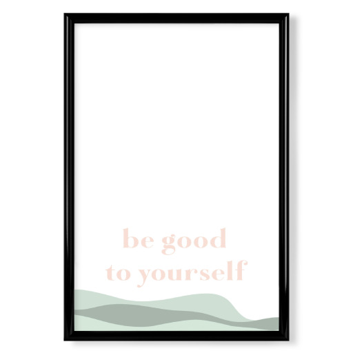 Be good to yourself