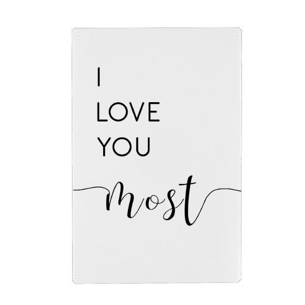 Metall Poster "I love you most" artboxONE - Typografie,Für Kinder,Schwarzweiß,Liebe,Für Mama