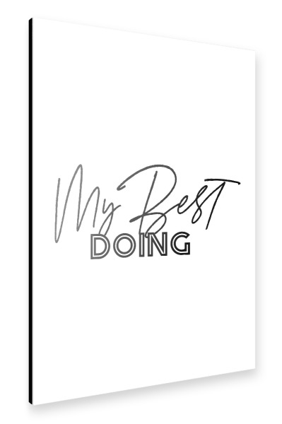 Alu-Dibond "Doing my Best" 30x20 cm artboxONE