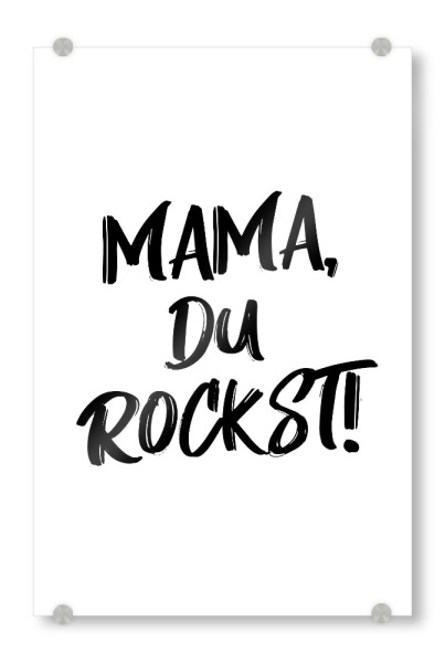 Acrylglasbild "Mama, Du rockst!" artboxONE - Typografie,Schwarzweiß,Für Mama
