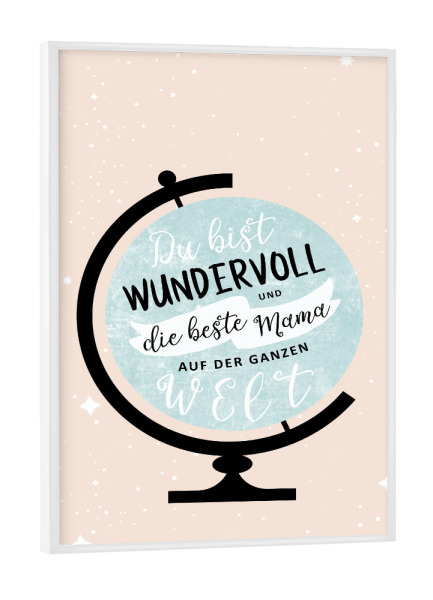 Poster mit weißem Rahmen "Beste Mama der Welt - Globus" artboxONE - Typografie,Liebe,Für Mama