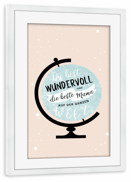 Poster mit Rahmen weiß "Beste Mama der Welt - Globus" artboxONE - Typografie,Liebe,Für Mama