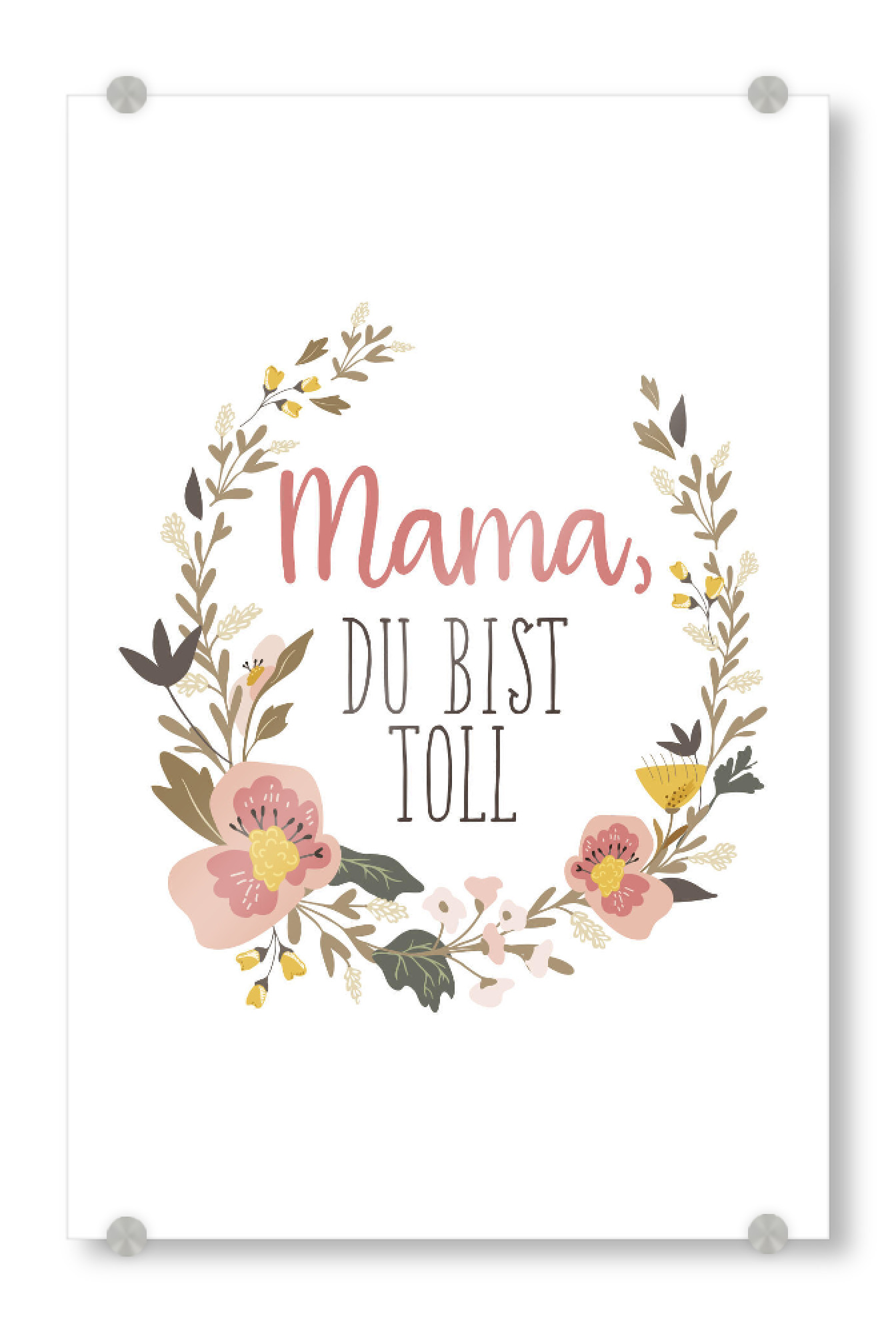 Acrylglasbild "Mama, Du bist toll" artboxONE - Typografie,Floral,Liebe,Für Mama