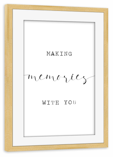 Poster mit Rahmen kiefer "Making memories with you_links" artboxONE - Typografie,Für Kinder,Liebe