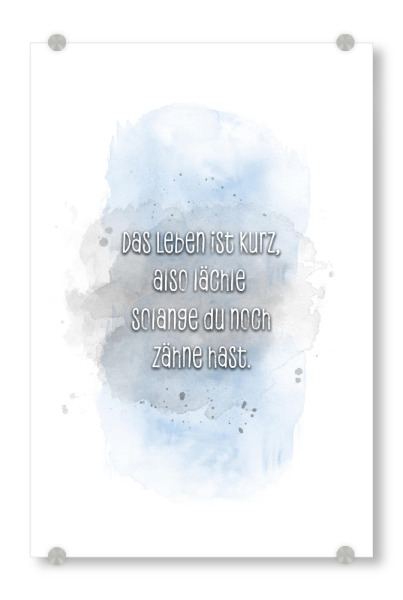 Acrylglasbild "Das Leben ist kurz - blau" artboxONE - Typografie,Lustig