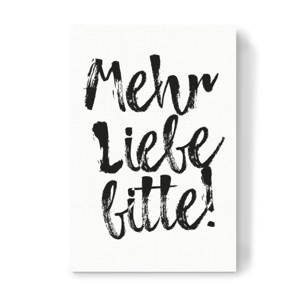 Leinwandbild "Mehr Liebe bitte!" artboxONE - Typografie,Liebe,Lustig