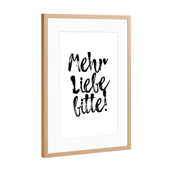 Poster mit Rahmen Kupfer "Mehr Liebe bitte!" artboxONE - Typografie,Liebe,Lustig