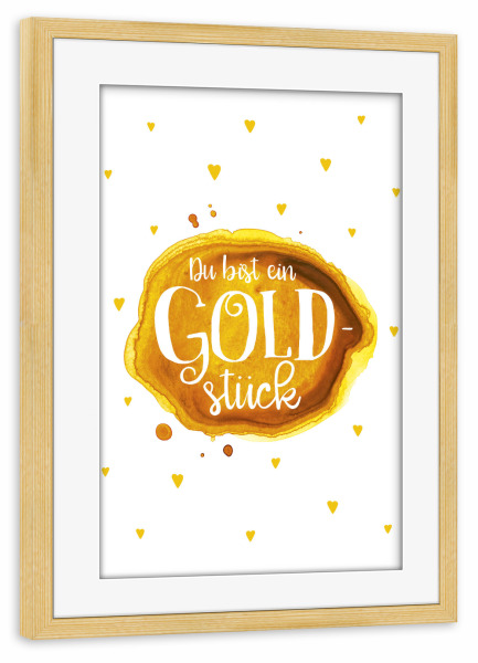 Poster mit Rahmen kiefer "Du bist ein Goldstück" artboxONE - Typografie,Liebe,Für Mama,Lustig