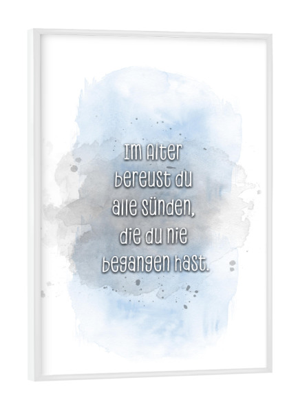 Poster mit weißem Rahmen "Im Alter - blau" artboxONE - Typografie,Lustig