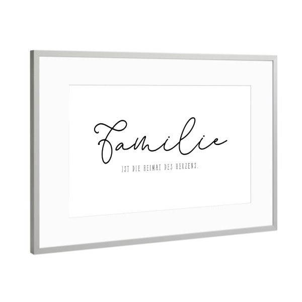 Poster mit Rahmen Silber "Familie ist die Heimat des Herzens" artboxONE - Typografie,Liebe,Für Mama