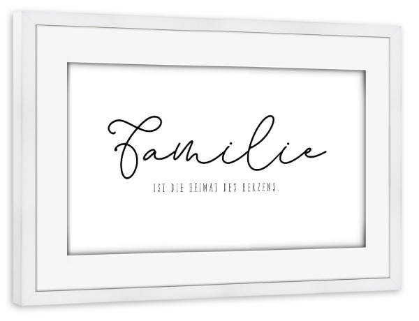 Poster mit Rahmen weiß "Familie ist die Heimat des Herzens" artboxONE - Typografie,Liebe,Für Mama