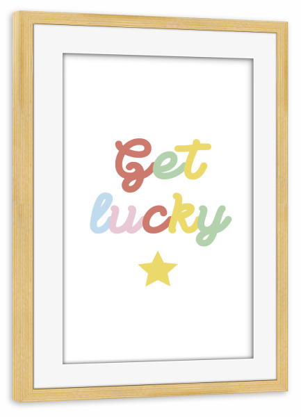 Poster mit Rahmen kiefer "Get lucky" artboxONE - Typografie,Liebe,Lustig
