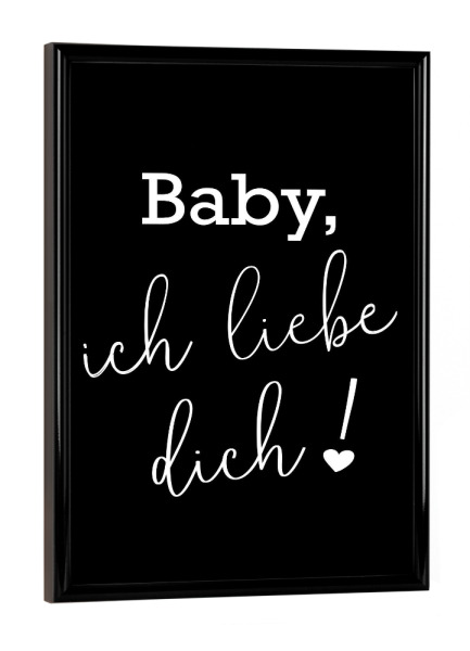 Poster mit schwarzem Rahmen "Baby, ich liebe dich! Black" artboxONE - Typografie,Liebe