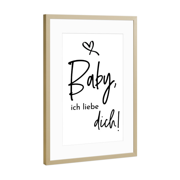 Poster mit Rahmen Gold "Baby, ich liebe dich!" artboxONE - Typografie,Liebe