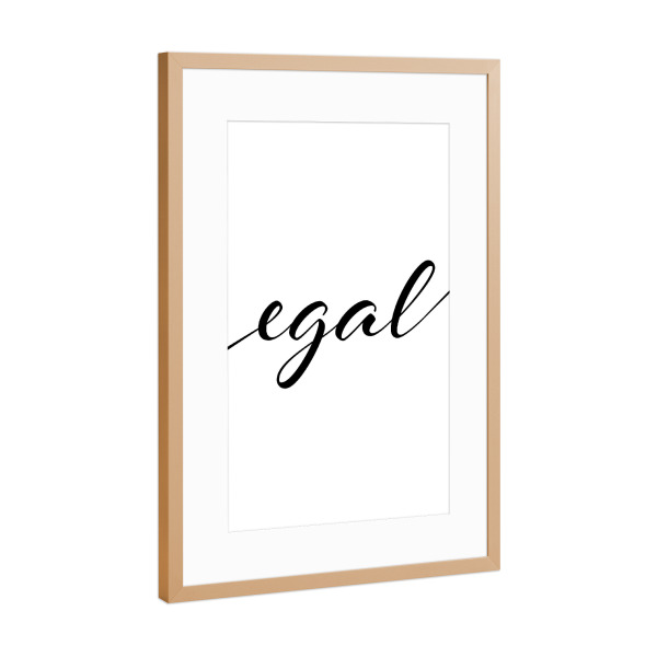Poster mit Rahmen Kupfer "Egal Typography" artboxONE - Typografie,Lustig