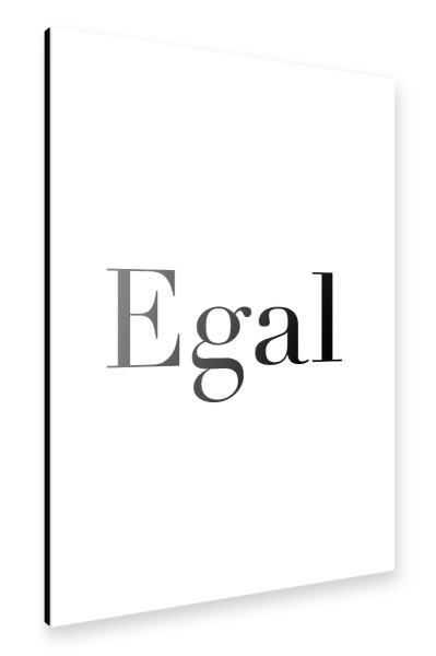 Alu-Dibond "Egal Typografie" 30x20 cm artboxONE