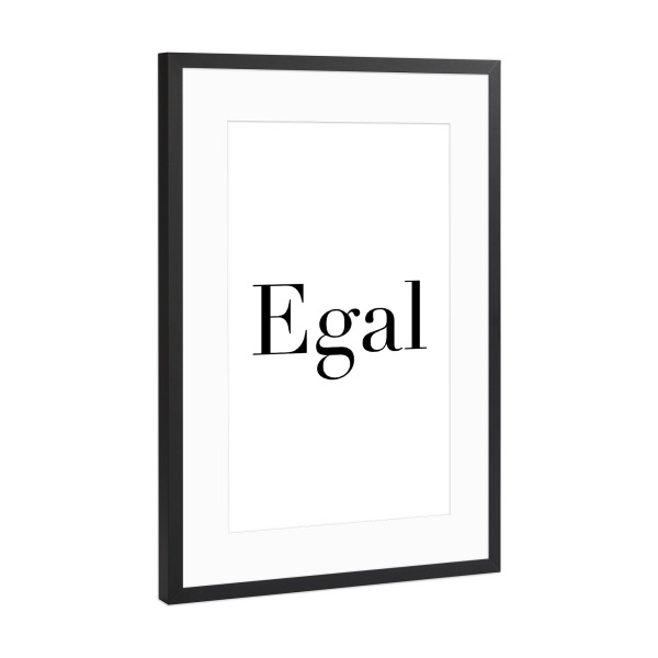 Poster mit Rahmen Schwarz (Metallic) "Egal Typografie" artboxONE - Typografie,Lustig