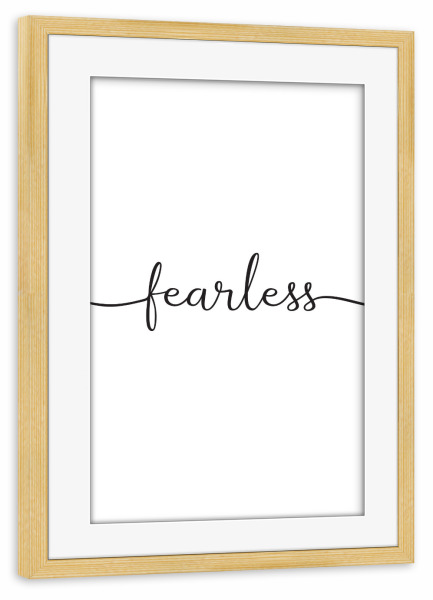 Poster mit Rahmen kiefer "Fearless" artboxONE - Typografie,Menschen
