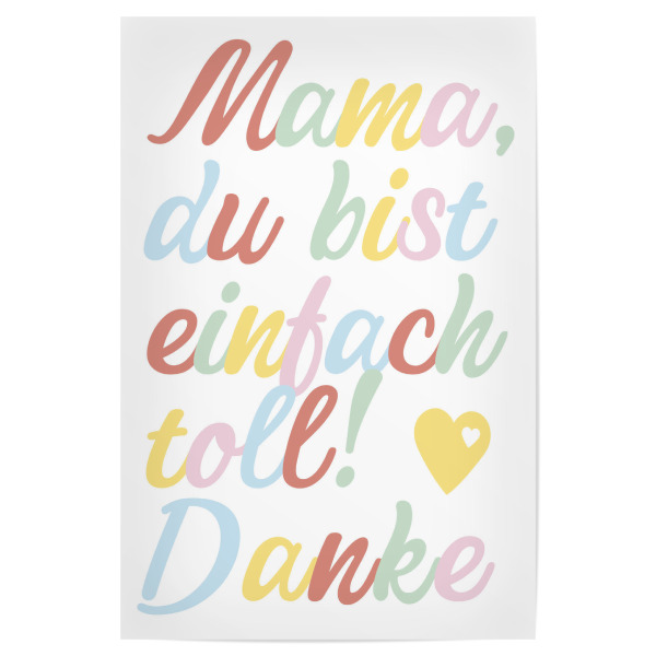 Poster "Mama, einfach toll!" artboxONE - Typografie,Liebe,Für Mama