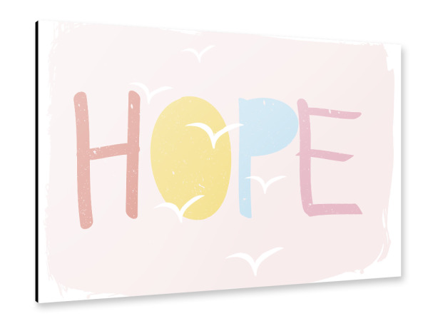 Alu-Dibond "Hope_ Hoffnung" 30x20 cm artboxONE