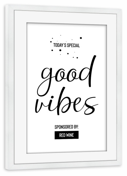 Poster mit Rahmen weiß "GOOD VIBES Sponsored by Red Wine" artboxONE - Typografie,Essen & Trinken / Alkohol,Lustig