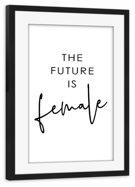 Poster mit Rahmen schwarz "*The future is female*" artboxONE - Typografie,Menschen
