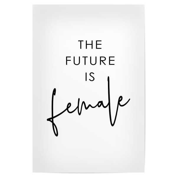 Poster "*The future is female*" artboxONE - Typografie,Menschen