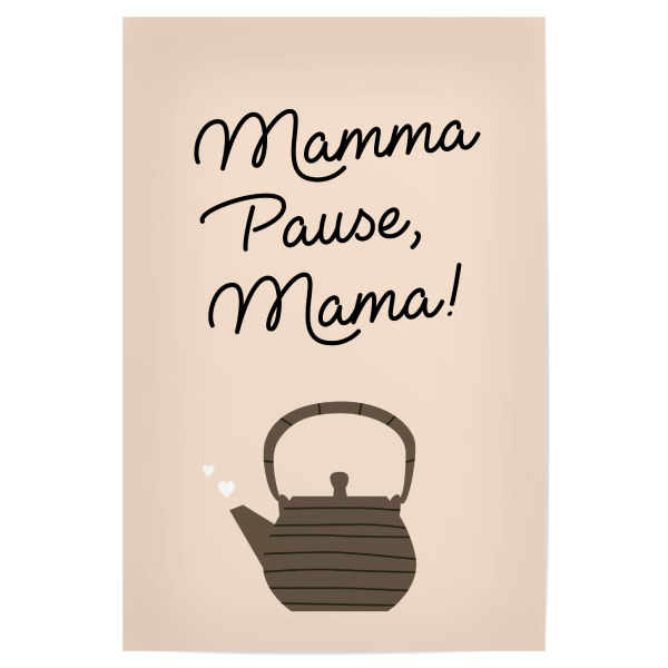 Poster 30x20 cm "Mamma Pause, Mama" artboxONE - Typografie,Essen & Trinken,Für Mama,Lustig