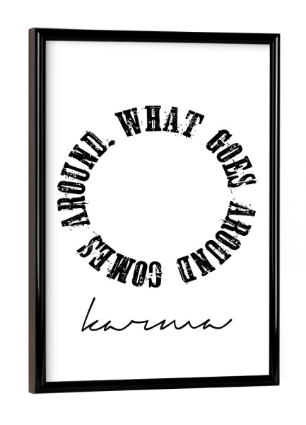 Poster mit schwarzem Rahmen "Karma-What Goes Around" artboxONE - Typografie,Menschen,Sport / Motivation