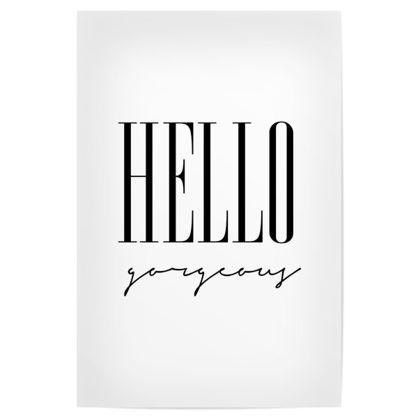 Poster "*Hello Gorgeous*" artboxONE - Typografie,Menschen,Fashion - Hello,Fashion,Beauty,Gorgeous,Typo,Typografie,Typography,Minimal,Minimalismus